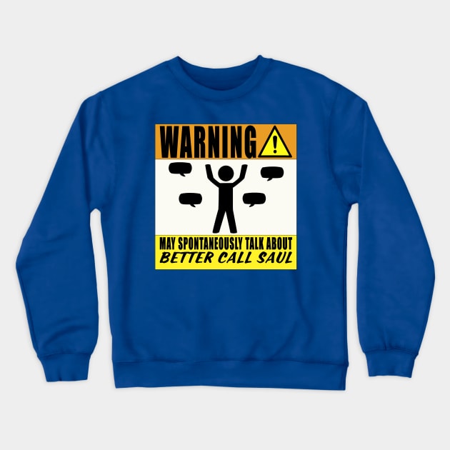 May Spontaneously Talk About Better Caul Saul Crewneck Sweatshirt by snknjak